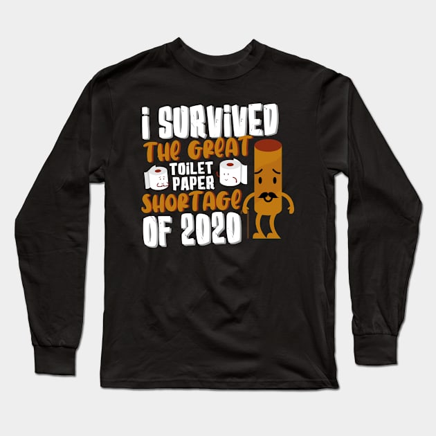 Funny quarantine , I Survived The Great Toilet Paper Shortage 2020 meme Long Sleeve T-Shirt by Amelia Emmie